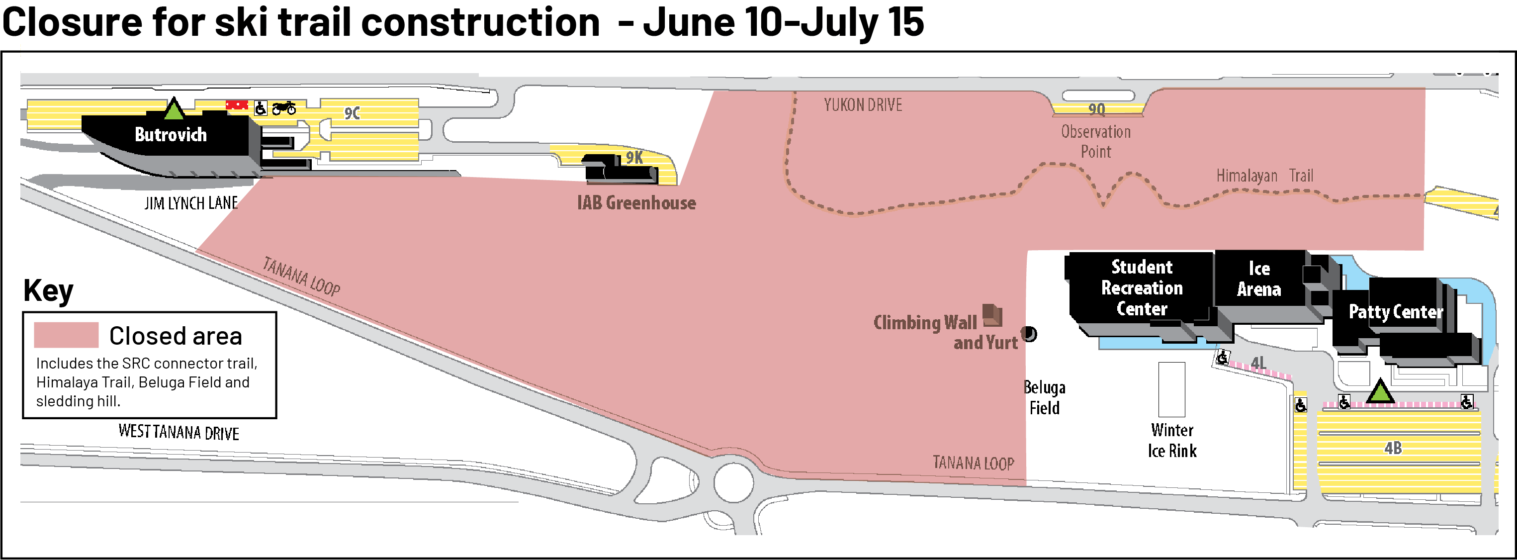 A map of the southwest corner of campus. It shows a red closed area bordered by Yukon Drive to the north, the Student Recreation Center to the east, Tanana Loop to the south and the Butrovich Building to the west. The headline on the map says 