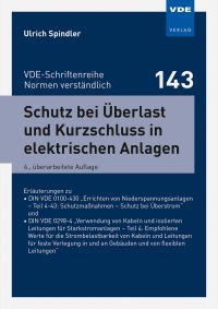 Schutz bei Überlast und Kurzschluss in elektrischen Anlagen - Erläuterungen zu • DIN VDE 0100-430 „Errichten von Niederspannungsanlagen – Teil 4-43: Schutzmaßnahmen – Schutz bei Überstrom" und • DIN VDE 0298-4 „Verwendung von Kabeln und isolierten Leitungen für Starkstromanlagen – Teil 4: Empfohlene Werte für die Strombelastbarkeit von Kabeln und Leitungen für feste Verlegung in und an Gebäuden und von flexiblen Leitungen"