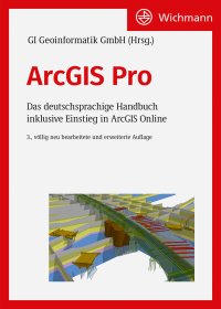 ArcGIS Pro - Das deutschsprachige Handbuch inklusive Einstieg in ArcGIS Online