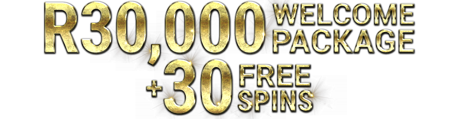 R30,000 WELCOME PACKAGE + 30 FREE SPINS