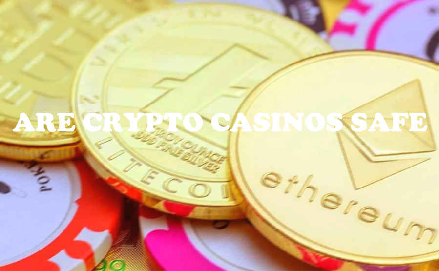 Are Crypto Casinos Safe