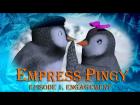 Empress Pingy. Episode 1. ENGAGEMENT