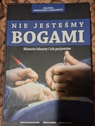 Nie jesteśmy Bogami. 