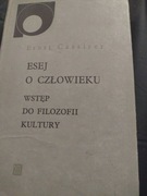 Esej o Człowieku Ernst Cassirer Wstęp do Filozofii Kultury