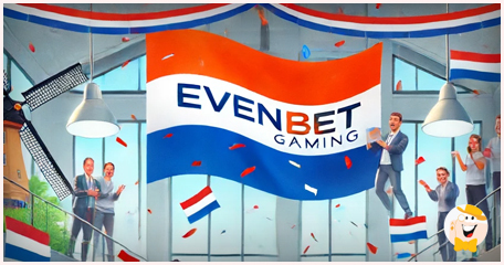 EvenBet Gaming Receives Green Light To Launch Its Products In Dutch Online Gaming Market