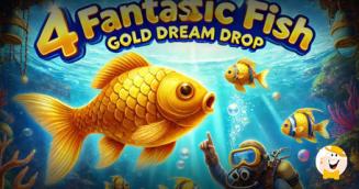 Explore New 4 Fantastic Fish Gold Dream Drop Slot by 4ThePlayer