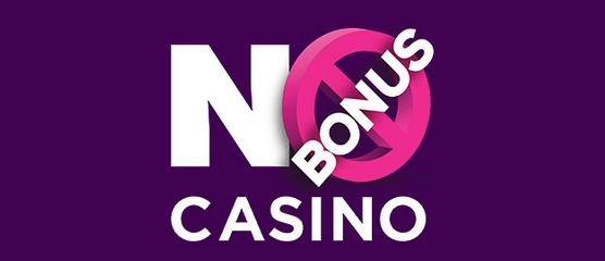 No Bonus Casino