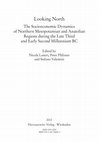 Research paper thumbnail of Looking North The Socioeconomic Dynamics of the Northern Mesopotamian and Anatolian Regions during the Late Third and Early Second Millennium BC. Wiesbaden  (2012)