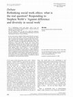 Research paper thumbnail of Rethinking social work ethics: what is the real question? Responding to Stephen Webb's ‘Against difference and diversity in social work’