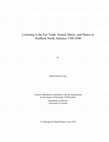 Research paper thumbnail of Listening to the Fur Trade: Sound, Music, and Dance in Northern North America 1760-1840