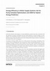 Research paper thumbnail of Energy Efficiency in Water Supply Systems: GA for Pump Schedule Optimization and ANN for Hybrid Energy Prediction