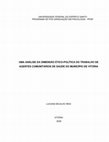 Research paper thumbnail of Uma análise da dimensão ético-política do trabalho de agentes comunitários de saúde do município de Vitória