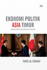 Research paper thumbnail of Ekonomi Politik Asia Timur: Ekspansi Kapital dan Kontestasi Geopolitik