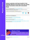 Research paper thumbnail of Pattern Selection and Heat Transfer in the Rayleigh-Bénard Convection Near the Vicinity of the Convection Onset with Viscoelastic Fluids