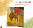 Research paper thumbnail of CFP: "Polisemia" 2/2023 - QUEEROWOŚĆ