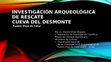 Research paper thumbnail of Investigación Arqueológica de Rescate en Cueva del Desmonte en Pueblo Viejo de Cotuí / Archaeological Rescue Research in Cueva del Desmonte in Pueblo Viejo de Cotuí.