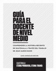 Research paper thumbnail of Comprender la historia reciente de Guatemala a través del trabajo de Jean Marie Simon: Guía para el docente de nivel medio