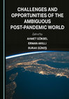 Research paper thumbnail of Challenges and Opportunities of the Ambiguous Post-Pandemic World