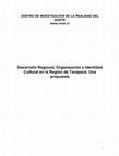 Research paper thumbnail of Desarrollo Regional, Organización e Identidad Cultural en la Región de Tarapacá: Una propuesta