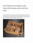 Research paper thumbnail of 2020. Servant Figurines from Egyptian Tombs: Whom Did They Depict, and How Did They Work?