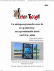 Research paper thumbnail of La antropología médica ante la era pandémica: una aproximación desde América Latina