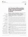 Research paper thumbnail of Let’s Talk About BiTEs and Other Drugs in the Real-Life Setting for B-Cell Acute Lymphoblastic Leukemia