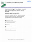 Research paper thumbnail of Adaptive scheduling for assembly job shop with uncertain assembly times based on dual Q-learning