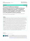 The use of traditional medicine practitioner services for childhood illnesses among childbearing women: a multilevel analysis of demographic and health surveys in 32 sub-Saharan African countries Cover Page