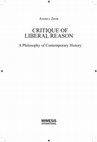 Critique of Liberal Reason. A Philosophy of Contemporary History Cover Page