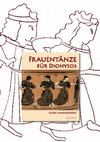 Research paper thumbnail of Frauentänze für Dionysos in der spätarchaischen Vasenmalerei Athens, 2017 (Akanthus Verlag, Kilchberg-Zürich)