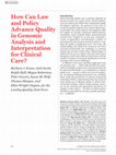 Research paper thumbnail of How Can Law and Policy Advance Quality in Genomic Analysis and Interpretation for Clinical Care?