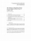 Research paper thumbnail of {"__content__"=>"The Challenge of Regulating Clinical Decision Support Software After 21 Century Cures.", "sup"=>{"__content__"=>"st"}}