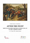 Research paper thumbnail of After the Feud? Dispute Settlement Between Custom and Law in Early Modern Europe - Conference Programme and Book of Abstracts, online 21-22 June 2023