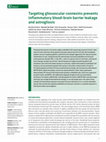 Research paper thumbnail of Targeting gliovascular connexins prevents inflammatory blood-brain barrier leakage and astrogliosis