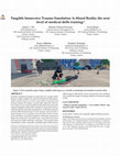 Research paper thumbnail of Tangible Immersive Trauma Simulation: Is Mixed Reality the next level of medical skills training?