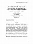 Research paper thumbnail of Klasifikasi kata kerja tak ergatif dan kata kerja tak akusatif dalam Bahasa Melayu: Agentiviti dan penamat