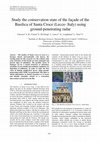 Research paper thumbnail of Study the conservation state of the façade of the Basilica of Santa Croce (Lecce-Italy) using ground-penetrating radar