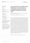 Research paper thumbnail of Land use/land cover change and its implication on soil erosion in an ecologically sensitive Himachal Himalayan watershed, Northern India