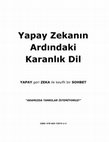 Research paper thumbnail of Yapay Zekanın Ardındaki Karanlık Dil - The Dark Language Behind the Artificial Intelligence