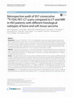 Research paper thumbnail of {"__content__"=>"Retrospective audit of 957 consecutive F-FDG PET-CT scans compared to CT and MRI in 493 patients with different histological subtypes of bone and soft tissue sarcoma.", "sup"=>{"__content__"=>"18"}}