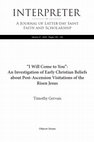 Research paper thumbnail of "I Will Come to You": An Investigation of Early Christian Beliefs about Post-Ascension Visitations of the Risen Jesus