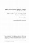 Research paper thumbnail of Pablo González Casanova. Siete tesis acertadas sobre América Latina Pablo González Casanova. Seven Successful Theses on Latin America