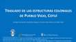 Research paper thumbnail of Traslado de las estructuras coloniales de Pueblo Viejo, Cotuí. / Transfer of the colonial structures of Pueblo Viejo, Cotuí.