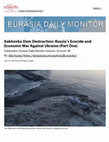 Research paper thumbnail of Kakhovka Dam Destruction_ Russiaˇs Ecoc...Against Ukraine (Part One) - Jamestown