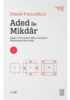 Research paper thumbnail of Aded ile Mikdar: İslâm-Türk Felsefe-Bilim Tarihi'nin Mathemata Mâ-cerâsı [Number and Quantity: The Adventure of Mathematics in the History of Islamic-Turkish Philosophy-Science], Ketebe Publishing, Istanbul, February 2020.