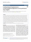 Research paper thumbnail of Looking beyond appearances: a multi-analytical approach on the prehistoric clay weights