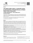 Research paper thumbnail of The patient safety culture: a systematic review by characteristics of Hospital Survey on Patient Safety Culture dimensions