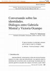 Research paper thumbnail of Conversando sobre las identidades: diálogos entre Gabriela Mistral y Victoria Ocampo