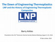 Research paper thumbnail of The Dawn of Engineering Thermoplastics: LNP and the History of Engineering Thermoplastic Composites