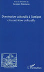 Research paper thumbnail of Domination culturelle à l'antique et innutrition culturelle